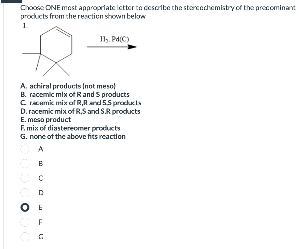 Choose ONE most appropriate letter to describe the stereochemistry of ...