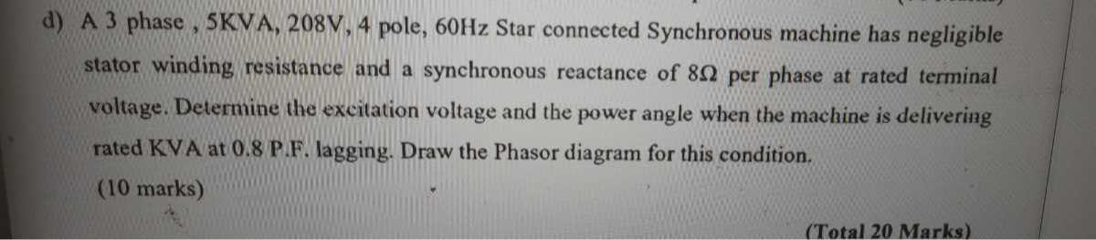 d) A 3 phase, 5 KVA, 208 V, 4 pole, 60 Hz Star connected Synchronous ...