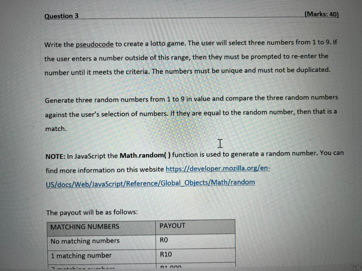 Question 3 (Marks: 40) Write the pseudocode to create a lotto game. The ...