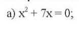 a) x^2+7 x=0;