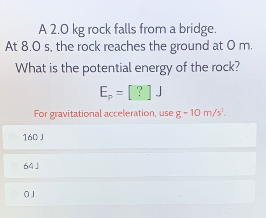 A 2.0 kg rock falls from a bridge. At 8.0 s , the rock reaches the ...