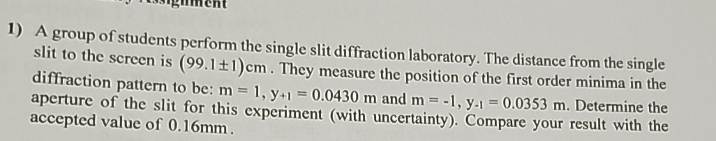 1) A group of students perform the single slit diffraction laboratory ...