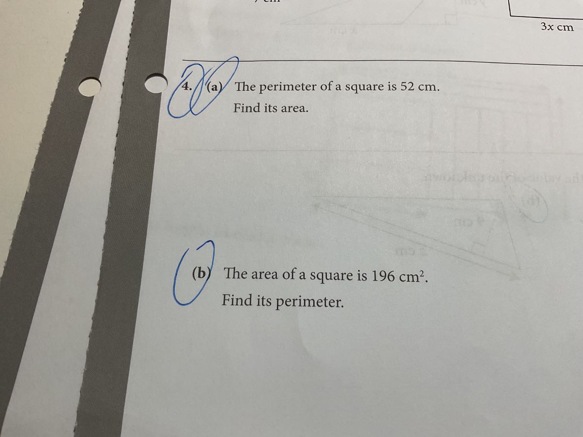 3 x  cm
4. (a) The perimeter of a square is 52 cm .

Find its area.
(b) The area of a square is 196  cm^2.

Find its perimeter.