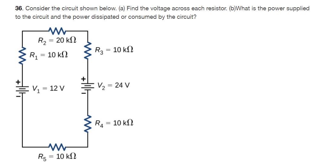 36. Consider the circuit shown below. (a) Find the voltage across each ...