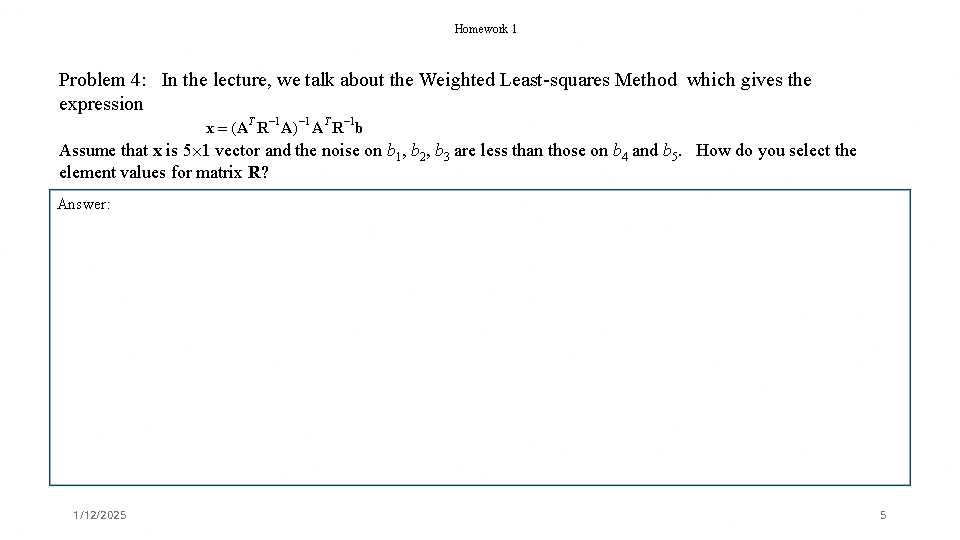 Weighted Square Method Homework 1 Problem 4: In the lecture, we talk about the Weighted Least ...