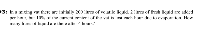 SOLVED: $3: In a mixing vat there are initially 200 litres of volatile ...