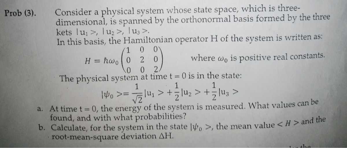 prob 3 consider a physical system whose state space which is ...
