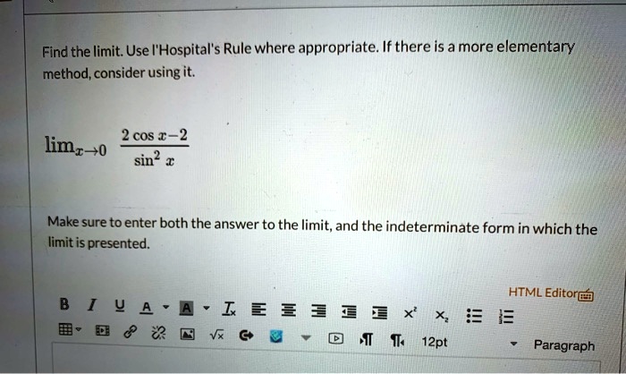SOLVED: Find the limit: Use "L'Hospital's Rule" where appropriate. If