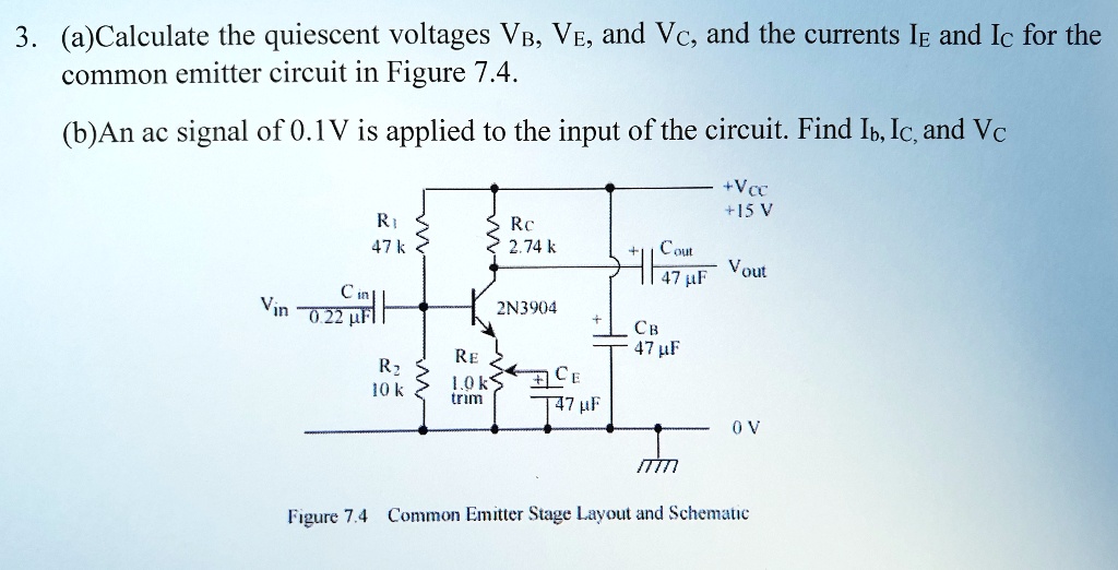 SOLVED (a) Calculate the quiescent voltages VB, VE, and Vc, and the