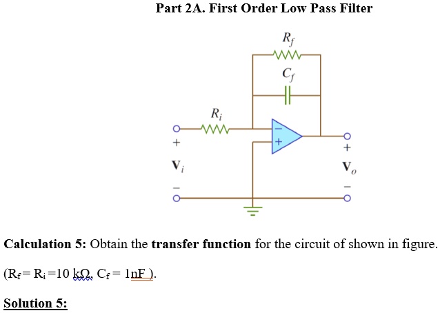 Ri Rrf Part 2A: First Order Low Pass Filter Rf = 10 kΩ Ri = 10 kΩ + + Vi V ...