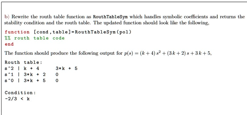 SOLVED:b) Rewrite the routh table function as RouthTableSyn which ...