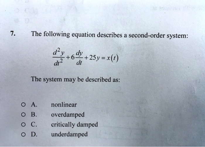 The Following Equation Describes A Second Order System 6 25yxt Dt The System May Be Described As