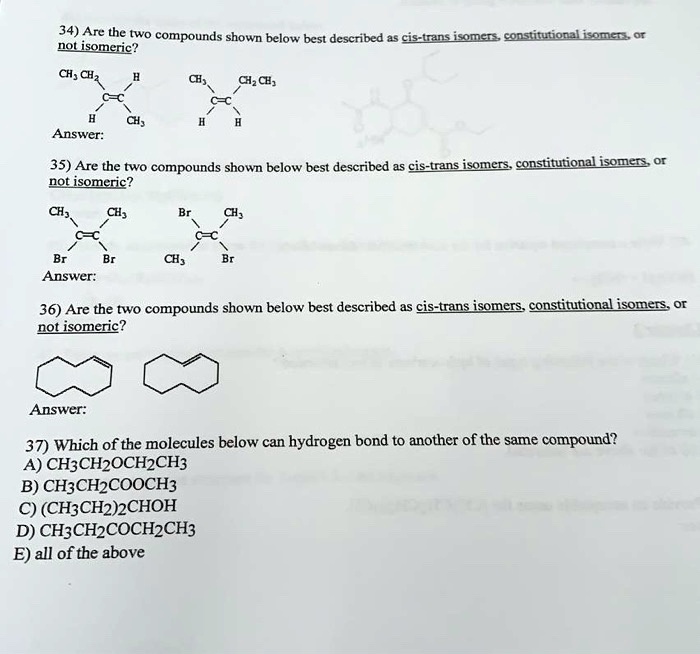 Solved 34 Are The Two Compounds Shown Below Best Described As Cis Trans Isomers