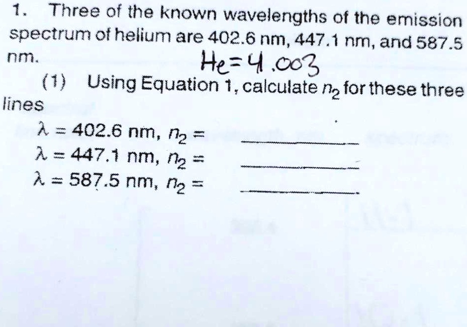 1 three of the known wavelengths of the emission spectrum of helium are 4026 nm 4471 nm and 5875