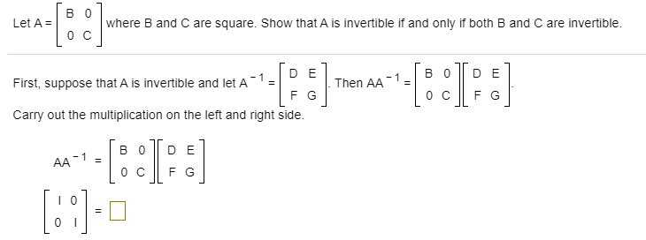 let a where b and are square show that a is invertible if and only both ...