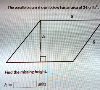 SOLVED: The parallelogram shown below has an area of 24 units? Find the ...