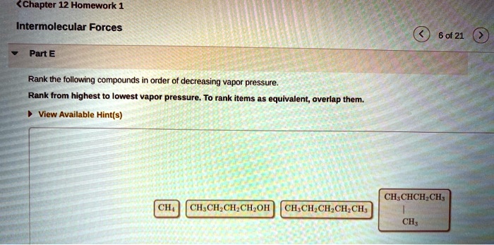 Solved Chapter 12 Homework 1 Intermolecular Forces 6 Of 21 Part E Rank The Following Compounds 5241