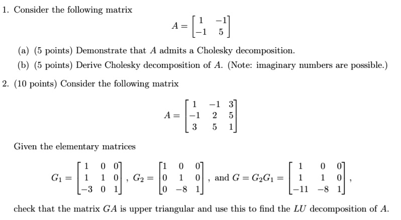 SOLVED: Consider the following matrix A = 51] points) Demonstrate that ...