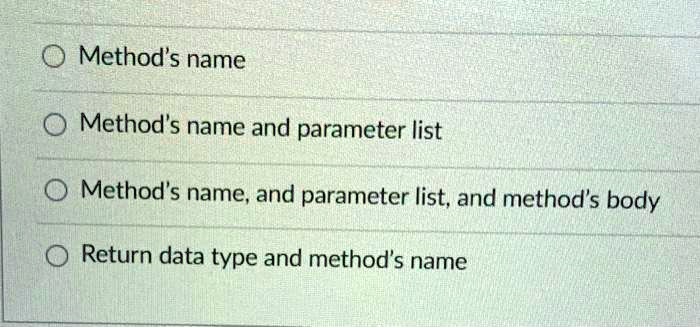 SOLVED: Java: A method signature may consist of - Method's name ...
