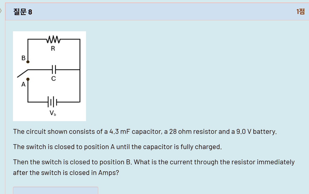 8 r b c a vb 1 the circuit shown consists of a 43 mf capacitor a 28 ohm resistor and a 90 v battery the switch is closed to position a until the capacitor is fully charged then the switch i 53721