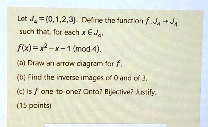 SOLVED: Let J4 =0,1,2,3. Define the function f:J4" 7J4 such that; for ...