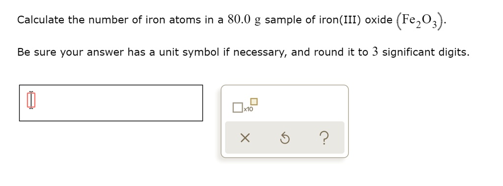 Calculate the number of iron atoms in a 80.0 g sample of iron(III) oxide (Fe2O3).

Be sure your answer has a unit symbol if necessary, and round it to 3 significant digits.