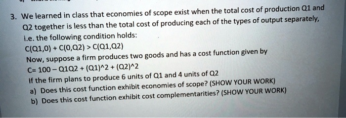 SOLVED: We Learned In Class That Economies Of Scope Exist When The ...