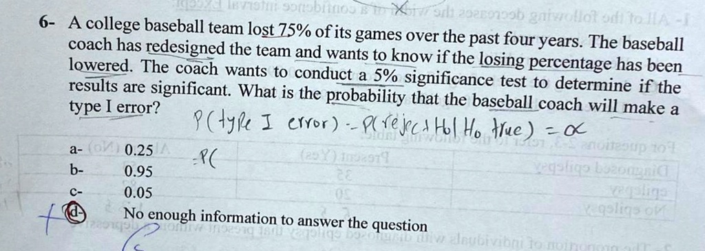 6 a college baseball team lost 75 of its games over the past four years the baseball coach has redesigned the team and wants to know if the losing percentage has been lowered the coach wants 62742