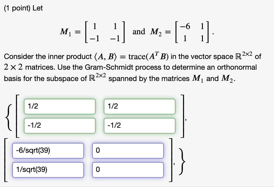SOLVED (1 point) Let 6 and Mz = M] =[1 Consider the inner product (4