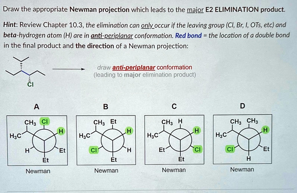 SOLVED: Draw the appropriate Newman projection which leads to the major ...