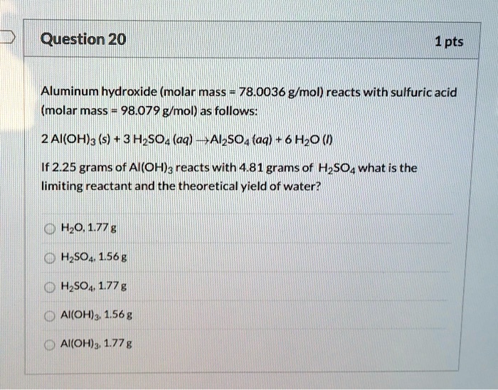 SOLVED Question 20 1 pts Aluminum hydroxide (molar mass 78.0036 g/mol