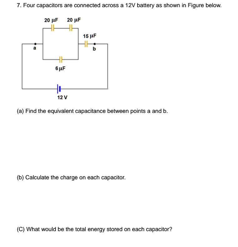SOLVED Four capacitors are connected across a 12V battery as shown in