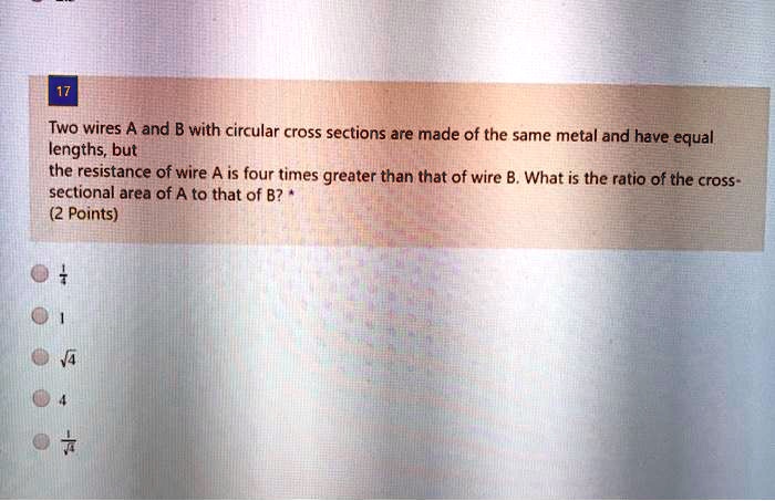 SOLVED: Two Wires A And B With Circular Cross Sections Are Made Of The ...