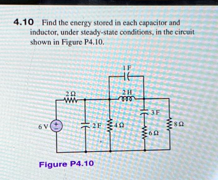 SOLVED 4.10 Find the energy stored in each capacitor and inductor