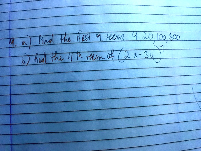 9. a) Find the first 9 terms 9, 20, 100, 500
b) Find the 4th term of (2x - 3y)^7