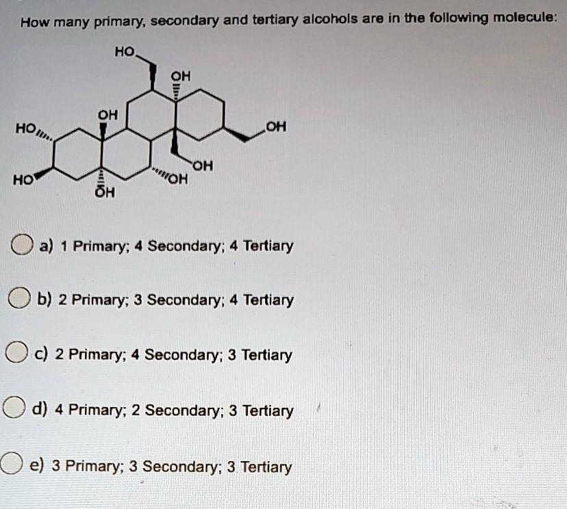 SOLVED:How many primary, secondary and tertiary alcohols are in the ...