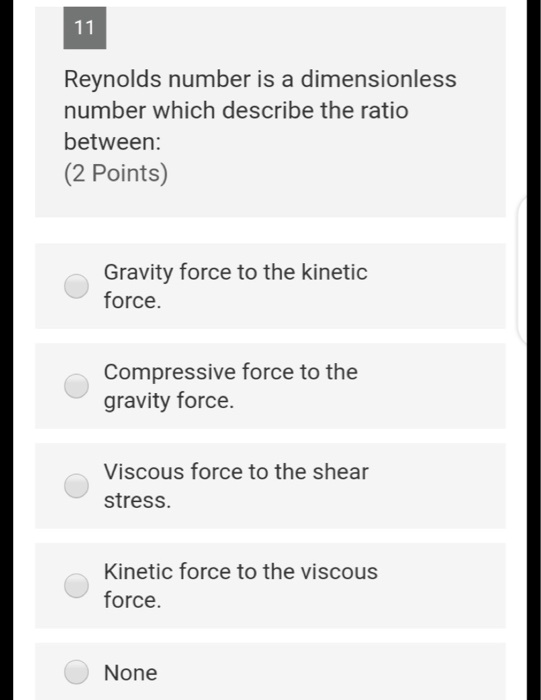 SOLVED: 11 Reynolds number is a dimensionless number which describe the ...