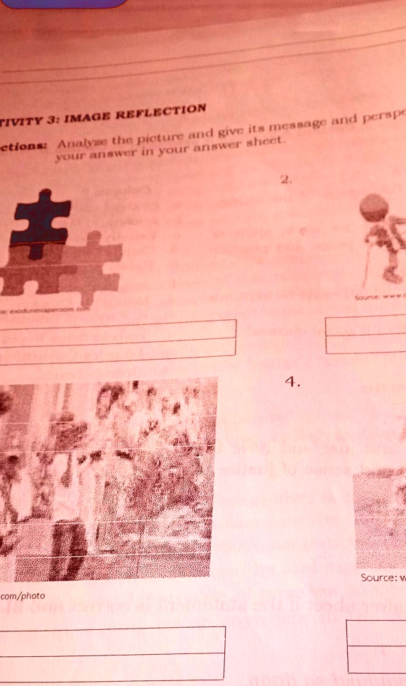 ACTIVITY 3: IMAGE REFLECTION
Directions: Analyze the picture and give its message and perspective. Write your answer in your answer sheet.
2.
4.