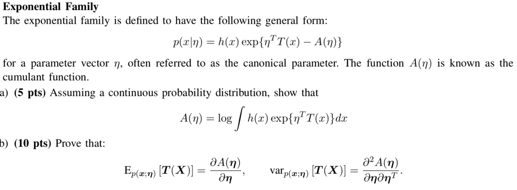 SOLVED: Exponential Family The exponential family is defined to have ...