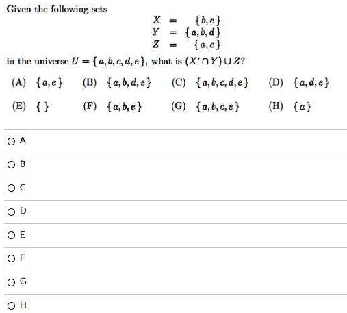 Solved Given The Following Sets 6 E 0 6 D 4 E In Tle Uiverse U 4 6 6 D E Hat Is X X Uz A E B 4 6 D E C 4 6 Cd E D 4 D E 0 6 E G 0 6 6e Hi C