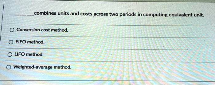 Solved Text Combines Units And Costs Across Two Periods In Computing Equivalent Unit 1331