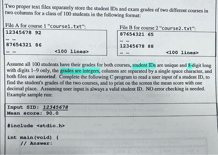 SOLVED: Two proper text files separately store the student IDs and exam ...