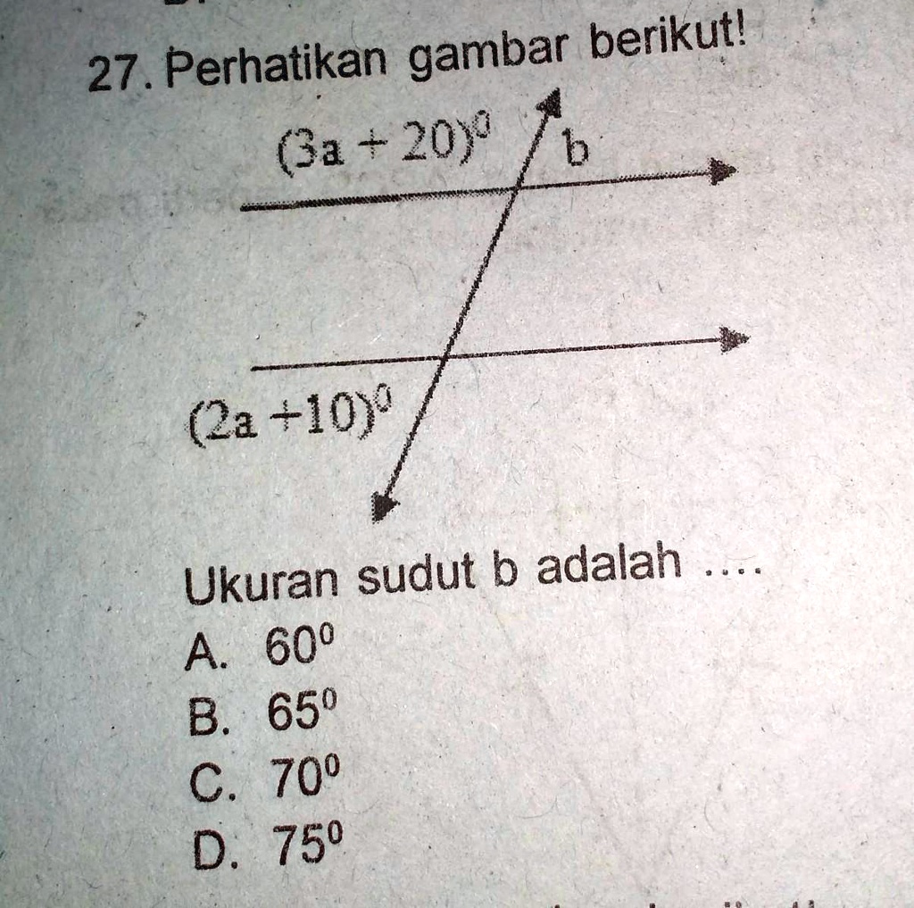 SOLVED: Perhatikan Gambar Berikut!ukuran Sudut B Adalah...A.60°B.65°C ...