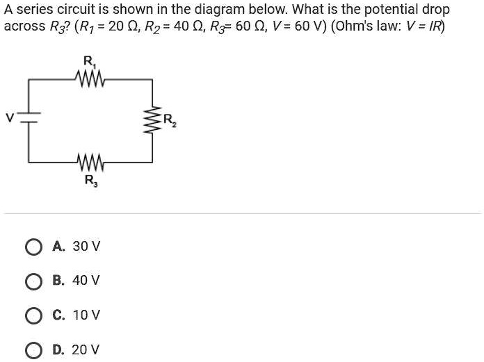 A series circuit is shown in the diagram below. What is the potential ...