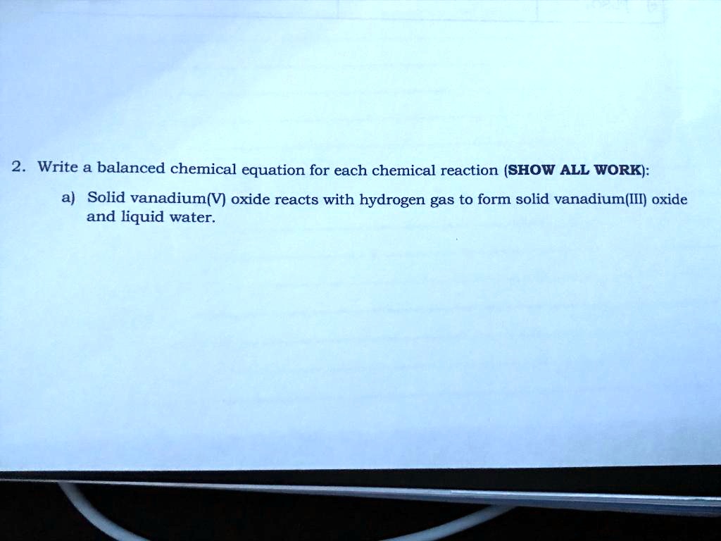 SOLVED 2 Write balanced chemical equation for each chemical reaction