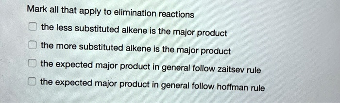 SOLVED: Mark All That Apply To Elimination Reactions: - The Less ...