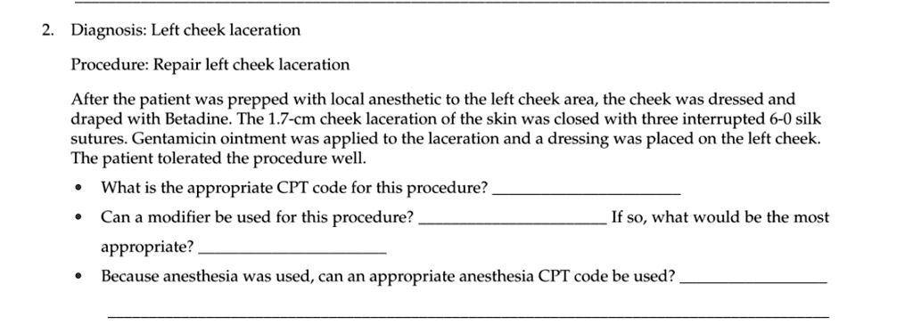 Diagnosis: Left cheek laceration Procedure: Repair left cheek ...