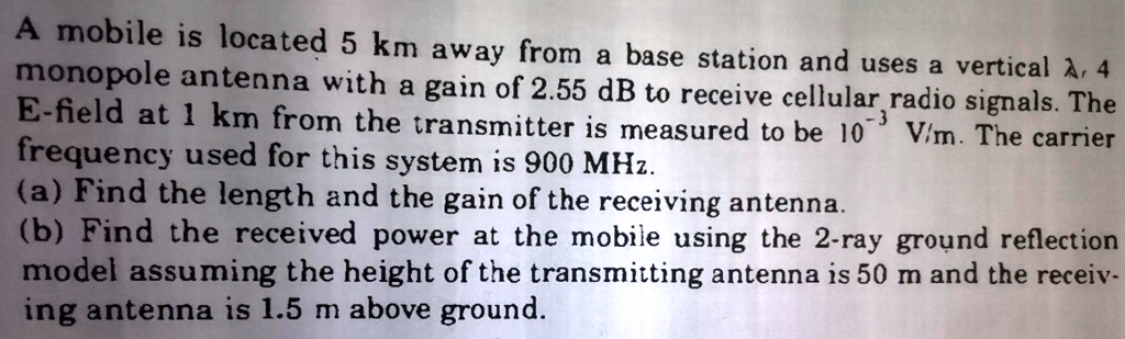 A Mobile Is Located 5 Km Away From Base Monopole Station And Uses a-mobile-is-located-5-km-away-from-base-monopole-station-and-uses