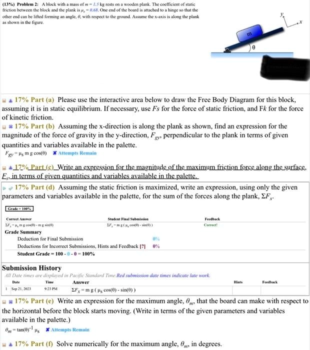 Texts: 13% Problem 2: A block with a mass of m = 1.5 kg rests on a ...