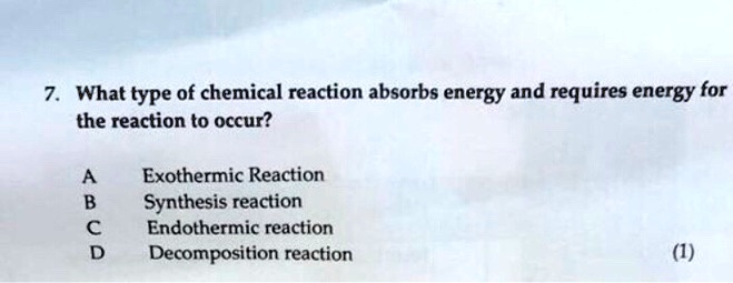 solved-what-type-of-chemical-reaction-absorbs-energy-and-requires